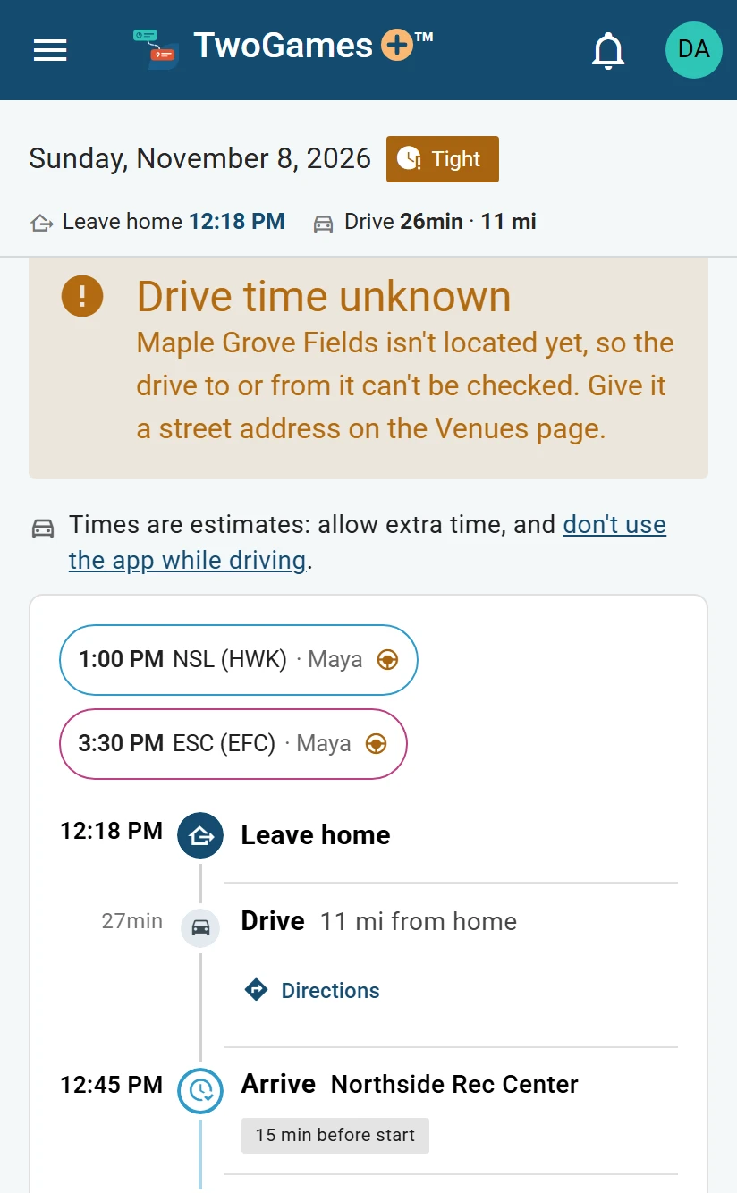Sunday, November 8 on a phone, marked Tight: Drive time unknown, since Maple Grove Fields isn’t located yet, so the drive to or from it can’t be checked until it has a street address.